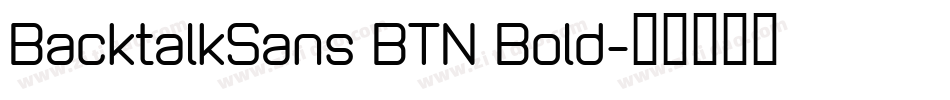 BacktalkSans BTN Bold字体转换